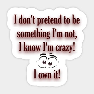 I know I'm crazy Sticker